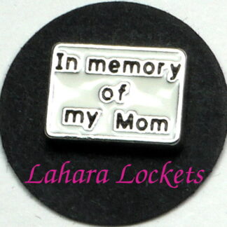 This floating charm is a white rectangle that says "In Memory of my Mom" in black letters.